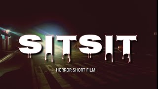 SITSIT Horror Short Film  part 1 [upl. by Otrebide]