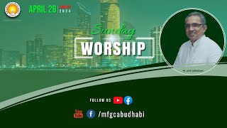 Sunday Worship MFGC Abu Dhabi  Pr Anil Abraham ministering RECORDED LIVE  28042024 [upl. by Foskett]