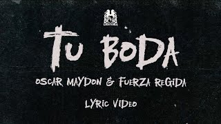 Oscar Maydon x Fuerza Regida  Tu Boda Lyric Video [upl. by Rochester]