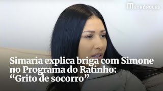 Simaria explica briga com Simone no Programa do Ratinho “Grito de socorro” [upl. by Jacobs]