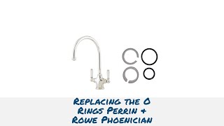 Perrin amp Rowe Phoenician  Filtration spout O Ring washers change Repair leaking tap [upl. by Rodrigo]