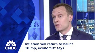 Inflation will return to haunt Trump economist says [upl. by Ecirtemed953]