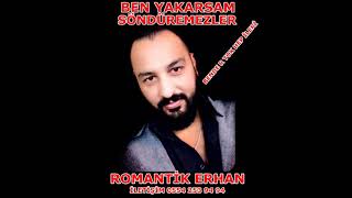 ROMANTÄ°K ERHAN BEN YAKARSAM SÃ–NDÃœREMEZLER ROMAN HAVASI [upl. by Aborn]