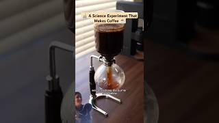 A Science Experiment That Makes Coffee  The Siphon Brewer [upl. by Irwinn]