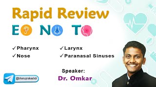 Rapid Review ENT by Dr Omkar  Part 1 Larynx Pharynx Nose amp Paranasal Sinuses [upl. by Jeramie]