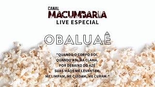 LiveMacumbaria  ESPECIAL OBALUAÊ [upl. by Hermes]