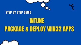 How to Package and Deploy Win32 applications with Intune [upl. by Amla]