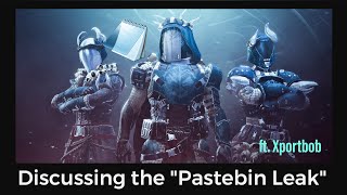 Discussing the Pastebin Leak w Xportbob  Destiny 2 Spoilers duh [upl. by Nageem]