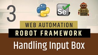 Part3 How To Handle Input Box in Robot Framework  Selenium Python [upl. by Ruperta]