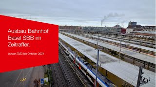 Ausbau Bahnhof Basel SBB im Zeitraffer Januar 2023 bis Oktober 2024 [upl. by Eiramanel]