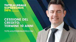 Cessione del Credito Superbonus 110 termine 10 anni [upl. by Raffin605]