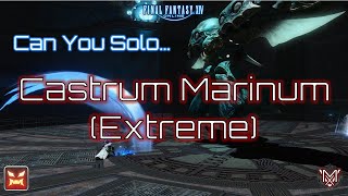 FFXIV  Can You Solo Castrum Marinum Extreme [upl. by Enomyar]