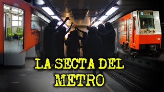 LA SECTA DEL METRO DE LA CIUDAD DE MEXICO  EXPERIENCIAS ATERRADORAS DEL METRO [upl. by Ahcire]