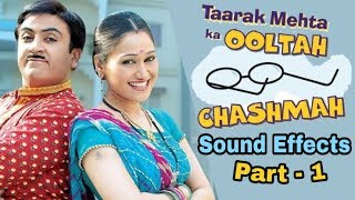 Taarak Mehta Ka Ooltah Chashmah Sound Effects  तारक मेहता का उल्टा चश्मा [upl. by Suhpesoj161]