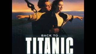 Back to Titanic Soundtrack  1 Titanic Suite [upl. by Charlot637]