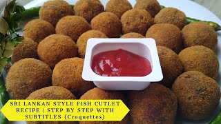 SRI LANKAN STYLE FISH CUTLET RECIPE  STEP BY STEP WITH SUBTITLES Croquettes [upl. by Oznecniv860]