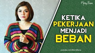 KETIKA PEKERJAAN MENJADI BEBAN Video Motivasi  Spoken Word  Merry Riana [upl. by Dinny846]