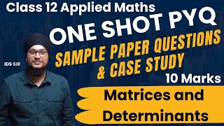 PYQ One Shot  Chapter 3 amp 4 Matrices amp Determinants  Class 12 AppliedCore Maths  IDS Sir [upl. by Ilonka344]