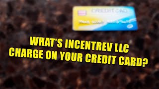 Incentrev LLC Charge On Credit Card  Here’s What You Paid For And Why Its On Your Bank Statement [upl. by Let425]