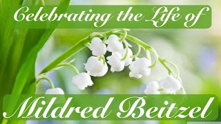 Celebrating the Life of Mildred Beitzel [upl. by Emlynne]