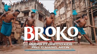 GHETTO KIDS  BROKO feat MudraDViral Official Video [upl. by Okiruy]