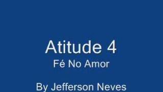 Atitude 4 Fé No Amor [upl. by Suehtomit246]