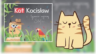 KOT KOCISŁAW i TAJEMNICA ZAGINIONEJ STEFCI  bajka o kocie  bajki dla dzieci  zagadki  audiobook [upl. by Aynwad734]