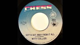 MITTY COLLIER GOTTA GET AWAY FROM IT ALL 1968 [upl. by Ztnaj]