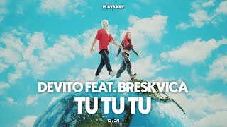 DEVITO  TU TU TU FEAT BRESKVICA [upl. by Sig]