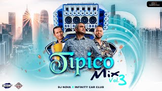 TIPICO MIX 2023 VOL 3 BY INFINITY CAR CLUB  DJ NOVA  PANAMÁ [upl. by Llewsor]