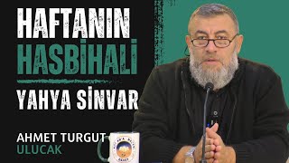 HAFTANIN HASBİHALİ  YAHYA SİNVAR  AHMET TURGUT ULUCAK [upl. by Aschim359]