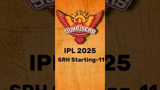 IPL 2025 SRH Starting11 👍 [upl. by Iran]