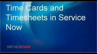 Time Cards amp Timesheets in ServiceNow [upl. by Enorel500]