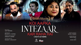 KOI AAPKA INTEZAR KAR RAHA HAI  Official Film  Short Film  Ajay Sharma  Avinash “A” Verma [upl. by Tallbot]