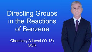 A Level Chemistry Revision Year 13 quotDirecting Groups in the Reactions of Benzenequot OCR [upl. by Llenrep]