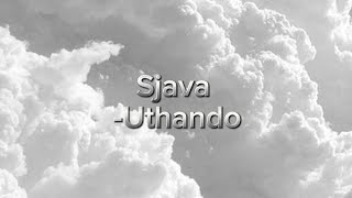 Sjava Uthando lyrics [upl. by Aerdnat]