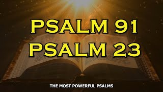 Psalm 91 And Psalm 23 The Two Most Powerful Prayers In The Bible [upl. by Nednarb458]