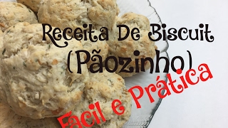 Receita De Biscuit Um Pãozinho Fácil e Rápido  Easy and Quick Biscuit Recipe E33 [upl. by Ixel711]