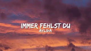 Ayliva  Immer fehlst du Lyrics [upl. by Arica880]