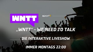 LIVE 🔴  WNTT – WE NEED TO TALK  Die interaktive Liveshow  SPORT1 [upl. by Creight]