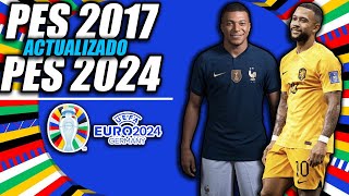 ¡PES 2017 ACTUALIZADO AL 2024  EUROCOPA 2024 [upl. by Adiehsar351]