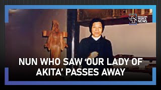 Our Lady of Akita visionary Sister Agnes Sasagawa dies at 93 [upl. by Intyrb]