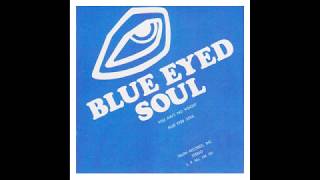 Blue Eyed Soul ‎– You Aint No Weight [upl. by Leanahtan14]