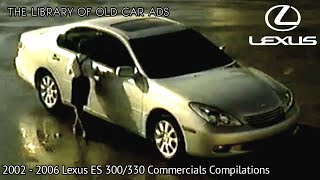 2002  2006 Lexus ES 300330 Commercials Compilations Part 4 [upl. by Eelaras]