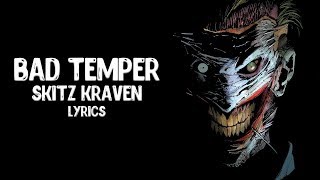 sKitz Kraven  Bad Temper Lyrics [upl. by Yalahs]