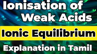 IE11Ionization of weak acidsTN12th StdExplanation in Tamil [upl. by Nojram]