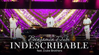 Benjamin Dube ft Dube Brothers  Indescribable Official Music Video [upl. by Mcripley]