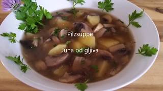 Pilzsuppe  Juha od gljiva [upl. by Arhez]