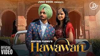 Hawawan  Nirvair Pannu Full Video Gurmoh  Yaadu Brar  Juke Dock [upl. by Adniram]