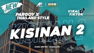 DJ KISINAN 2PARGOY X THAILAND STYLE FULL BASS  BY ARGA PROJECT OFFICIAL [upl. by Yentruok]